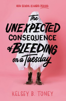 The Unexpected Consequence of Bleeding on a Tuesday 0593811518 Book Cover
