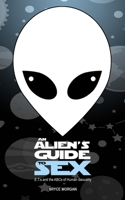 An Alien's Guide to Sex: E.T.s & the ABCs of Human Sexuality 1729316085 Book Cover