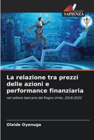 La relazione tra prezzi delle azioni e performance finanziaria (Italian Edition) 6208542979 Book Cover
