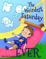 The Weirdest Saturday Ever 1946300284 Book Cover