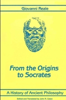 From the Origins to Socrates: A History of Ancient Philosophy 0887062903 Book Cover