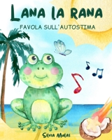 Lana la Rana-Favola sull'autostima-bambini: Libri autostima bambini B0B2N4VJSC Book Cover