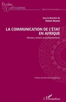 La communication de l'Etat en Afrique: Discours, ressorts et positionnements (Études Africaines) (French Edition) 2343189366 Book Cover