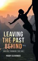 Leaving the Past Behind: Moving Forward for God 1973626195 Book Cover