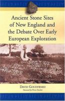 Ancient Stone Sites of New England and the Debate Over Early European Exploration 0786424621 Book Cover