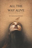 All the Way Alive B0F4D6X3Q6 Book Cover
