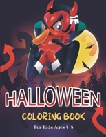 Halloween Coloring Book For Kids Ages 4-8: Collection of Fun, Original & Unique Halloween Coloring Pages For Children! B08LGGS1ZD Book Cover