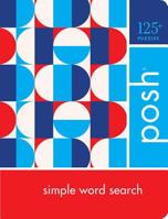 Posh Simple Word Search: 125+ Puzzles 1524851345 Book Cover