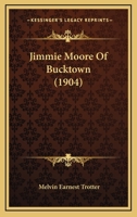 Jimmie Moore Of Bucktown 9356370621 Book Cover