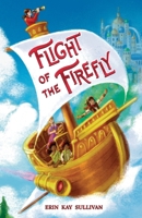 Flight of the Firefly: A Sailpunk Fantasy B0FGDM2YFT Book Cover