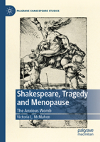 Shakespeare, Tragedy and Menopause: The Anxious Womb 3031272064 Book Cover