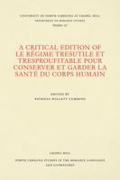 A Critical Edition of Le R�gime Tresutile Et Tresproufitable Pour Conserver Et Garder La Sant� Du Corps Humain: With the Commentary of Arnoul de Villeneuve, Corrected by the "Docteurs Regens" of Montp 0807891770 Book Cover