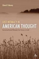 Lost Intimacy in American Thought: Recovering Personal Philosophy From Thoreau to Cavell 1441168583 Book Cover