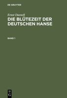 Die Bl�tezeit Der Deutschen Hanse: Hansische Geschichte Von Der Zweiten H�lfte Des XIV. Bis Zum Letzten Viertel Des XV. Jahrhunderts 3110170418 Book Cover