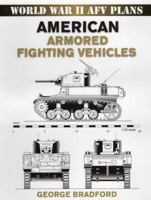 American Armored Vehicles: World War II Armored Fighting Vehicle Plans 0811733408 Book Cover