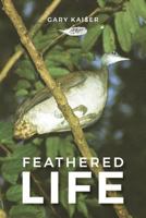 Feathered Life 1773709119 Book Cover