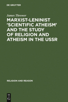 Marxist-Leninist 'scientific Atheism' and the Study of Religion and Atheism in the USSR 9027930600 Book Cover