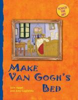 Touch the Art: Make Van Gogh's Bed (Touch the Art) 1402735677 Book Cover