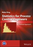 Statistics: A Practical Approach for Process Control Engineers 1119383501 Book Cover