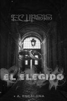 Eclipsis: El Elegido B09HQ2M9MY Book Cover