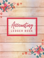 Accounting Ledger Book: General Business Ledger Checking Account Transaction Register Cash Book For Bookkeeping 6 Column Payment Record And Tracker Log Book Wood Floral Cover 1654525294 Book Cover