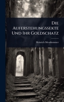 Die Auferstehungssekte Und Ihr Goldschatz (German Edition) 1024518558 Book Cover