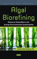 Algal Biorefining:: Resource Expenditure and Exergo-Environmental Sustainability 1685077064 Book Cover