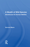 A Wealth of Wild Species: Storehouse for Human Welfare 0367168200 Book Cover