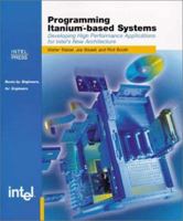 Programming Itanium-based Systems: Developing High Performance Applications for Intel's New Architecture 0970284624 Book Cover
