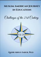 Muslim AmericanJourney in Education : Challenges of the 21st Century 0578538512 Book Cover