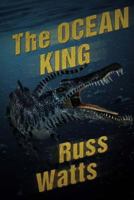 The Ocean King: A Deep Sea Thriller 1925047911 Book Cover