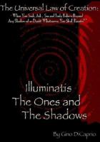 The Universal Law of Creation: Book III Illuminatis The Ones and The Shadows - Un-Edited Edition 1480113247 Book Cover