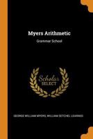 Myers Arithmetic: Grammar School 1018583033 Book Cover