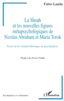 LA SHOAH ET LES NOUVELLES FIGURES METAPSYCHOLOGIQUES DE NICOLAS ABRAHAM ET MARIA TOROK: Essai sur la création théorique en psychanalyse 2738475485 Book Cover