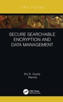 Secure Searchable Encryption and Data Management 0367619679 Book Cover