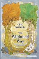 The Wildwood Way: Spiritual Growth in the Heart of Nature 0738740322 Book Cover