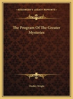 The Program Of The Greater Mysteries 1425361730 Book Cover