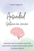 Ansiedad. Gestiona todo con ciencia (Gestiona con ciencia) (Spanish Edition) B0F25RHXSC Book Cover
