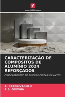 Caracterização de Compósitos de Alumínio 2024 Reforçados (Portuguese Edition) 6209561209 Book Cover