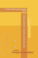 Creative Innovation: A Creative's Guide to Applied Creative Efficacy B08SG5PJL2 Book Cover