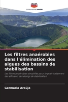 Les filtres anaérobies dans l'élimination des algues des bassins de stabilisation: Les filtres anaérobies simplifiés pour le post-traitement des effluents des étangs de stabilisation 6206115798 Book Cover