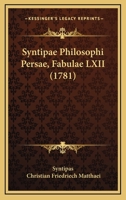 Syntipae Philosophi Persae, Fabulae LXII (1781) 1120868262 Book Cover
