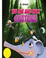 The One and Only Shatana: Everyone Needs Friends 1502473321 Book Cover