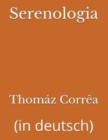 Serenologia: (in Deutsch) 171793529X Book Cover