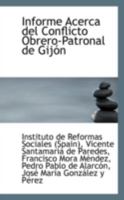 Informe Acerca del Conflicto Obrero-Patronal de Gijón 0526259809 Book Cover