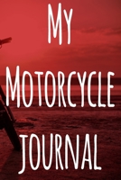 My Motorcycle Journal: The perfect way to record your motorcyle trips! Ideal gift for anyone who loves to ride! 1693039893 Book Cover