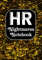 HR Nightmares Notebook: Coworker Notebook, Sarcastic Humor, Funny Gag Gift Work, Boss, Colleague, Employee, HR, Office Journal (employee appreciation gifts) 1677453222 Book Cover