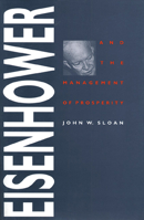 Eisenhower and the Management of Prosperity (Studies in Government and Public Policy) 0700605878 Book Cover