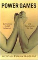Power Games: Confronting Hurtful Behaviour and Transforming Our Own 0704344742 Book Cover