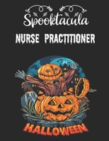 SpookTacula NURSE PRACTITIONER: Halloween Pumpkin Carving Patterns | Halloween Gift Idea for Friend and Family B08JF16LB2 Book Cover